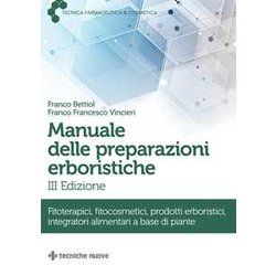 Manuale Delle Preparazioni Erboristiche. Fitoterapici, Fitocosmetici, Prodotti Erboristici, Integratori Alimentari A Base Di Piante Manuale Delle Preparazioni Erboristiche. Fitoterapici, Fitocosmetici, Prodotti Erboristici, Integratori Alimentari A Base Di Piante