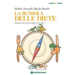 La Bussola Delle Diete. Orientarsi In Modo Scientifico Tra Le Diete