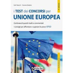 I Test Dei Concorsi Per Unione Europea. Centinaia Di Quesiti Risolti E Commentati. I Consigli Per Affrontare E Superare Le Prove Epso I Test Dei Concorsi Per Unione Europea. Centinaia Di Quesiti Risolti E Commentati. I Consigli Per Affrontare E Superare Le Prove Epso