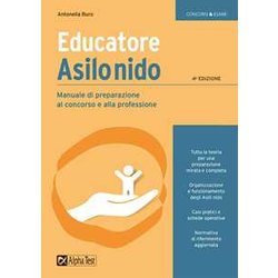 Educatore Asilo Nido. Manuale Di Preparazione Al Concorso E Alla Professione