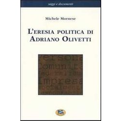 L'eresia Politica Di Adriano Olivetti