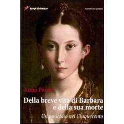 Della Breve Vita Di Barbara E Della Sua Morte Della Breve Vita Di Barbara E Della Sua Morte
