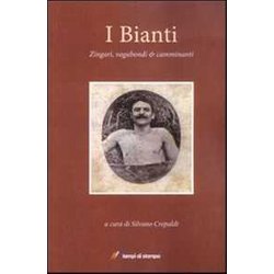 I Bianti. Zingari, Vagabondi E Camminanti I Bianti. Zingari, Vagabondi E Camminanti