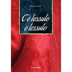 C'è Tessuto E Tessuto. Ediz. Illustrata C'è Tessuto E Tessuto. Ediz. Illustrata