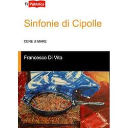 Sinfonie Di Cipolle. Cene Di Mare Sinfonie Di Cipolle. Cene Di Mare