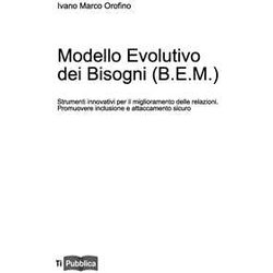 Modello Evolutivo Dei Bisogni (B.E.M.) Modello Evolutivo Dei Bisogni (B.E.M.)