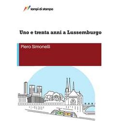 Uno E Trenta Anni A Lussemburgo Uno E Trenta Anni A Lussemburgo