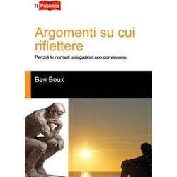 Argomenti Su Cui Riflettere. Perché Le Normali Spiegazioni Non Convincono Argomenti Su Cui Riflettere. Perché Le Normali Spiegazioni Non Convincono