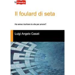 Il Foulard Di Seta. Ha Senso Rischiare La Vita Per Amore? Il Foulard Di Seta. Ha Senso Rischiare La Vita Per Amore?