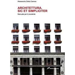 Architettura. Sic Et Simpliciter. Manuale Per Lo Studente Architettura. Sic Et Simpliciter. Manuale Per Lo Studente