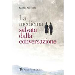 La Medicina Salvata Dalla Conversazione: Medicina Narrativa La Medicina Salvata Dalla Conversazione: Medicina Narrativa