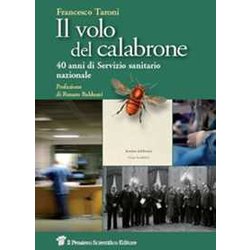 Il Volo Del Calabrone. 40 Anni Di Servizio Sanitario Nazionale Il Volo Del Calabrone. 40 Anni Di Servizio Sanitario Nazionale