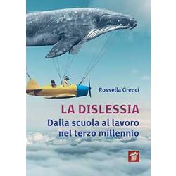 La Dislessia. Dalla Scuola Al Lavoro Nel Terzo Millennio La Dislessia. Dalla Scuola Al Lavoro Nel Terzo Millennio