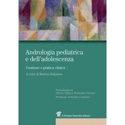 Andrologia Pediatrica E Dell'adolescenza. Gestione E Pratica Clinica Andrologia Pediatrica E Dell'adolescenza. Gestione E Pratica Clinica