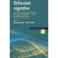 Disfunzioni Vegetative. Conoscerne, Interpretarne E Curarne Le Manifestazioni Cliniche Disfunzioni Vegetative. Conoscerne, Interpretarne E Curarne Le Manifestazioni Cliniche