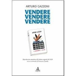 Vendere vendere vendere. Riproduzione anastatica del volume originale del 1928 con un commento di Francesco Casadei