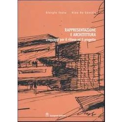 Rappresentazione E Architettura. Linguaggi Per Il Rilievo Ed Il Progetto Rappresentazione E Architettura. Linguaggi Per Il Rilievo Ed Il Progetto