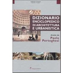 Dizionario Enciclopedico Di Architettura E Urbanistica. Ediz. Illustrata. Aalto-Cina (Vol. 1) Dizionario Enciclopedico Di Architettura E Urbanistica. Ediz. Illustrata. Aalto-Cina (Vol. 1)