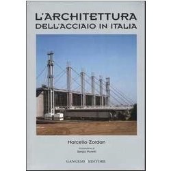 L'architettura Dell'acciaio In Italia L'architettura Dell'acciaio In Italia
