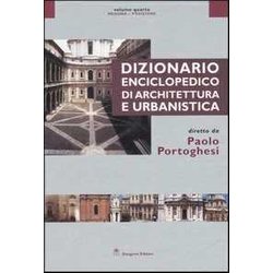 Dizionario Enciclopedico Di Architettura E Urbanistica. Ediz. Illustrata. Meduna-Posizione (Vol. 4) Dizionario Enciclopedico Di Architettura E Urbanistica. Ediz. Illustrata. Meduna-Posizione (Vol. 4)