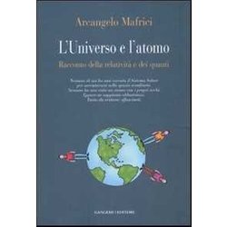 L'universo E L'atomo. Racconto Della Relatività E Dei Quanti. Ediz. Illustrata L'universo E L'atomo. Racconto Della Relatività E Dei Quanti. Ediz. Illustrata