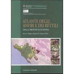 Atlante Degli Anfibi E Rettili Della Provincia Di Roma. Ediz. Illustrata