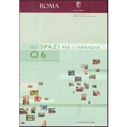 Gli Spazi Per L'infanzia 0-6 Anni. Ediz. Illustrata Gli Spazi Per L'infanzia 0-6 Anni. Ediz. Illustrata