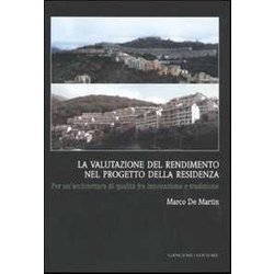La Valutazione Del Rendimento Nel Progetto Della Residenza. Per Un'architettura Di Qualità Fra Innovazione E Tradizione