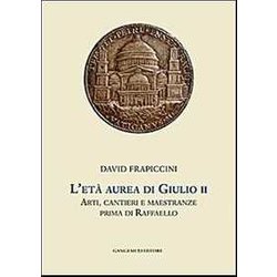 L'età Aurea Di Giulio Ii L'età Aurea Di Giulio Ii
