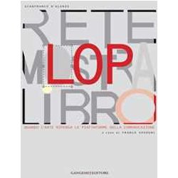 Lop. Rete Mostra Libro. Quando Larte Ripensa Le Piattaforme Della Comunicazione