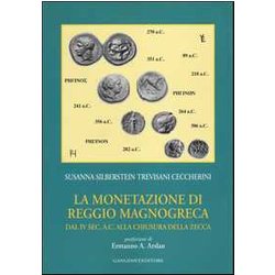 La Monetazione Di Reggio Magnogreca Dal Iv Sec. A. C. Alla Chiusura Della Zecca La Monetazione Di Reggio Magnogreca Dal Iv Sec. A. C. Alla Chiusura Della Zecca