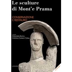 Le Sculture Di Mont'e Prama. Conservazione E Restauro. Ediz. Illustrata Le Sculture Di Mont'e Prama. Conservazione E Restauro. Ediz. Illustrata