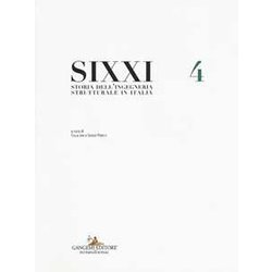 Sixxi. Storia Dell'ingegneria Strutturale In Italia (Vol. 4) Sixxi. Storia Dell'ingegneria Strutturale In Italia (Vol. 4)