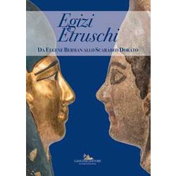 Egizi Etruschi. Da Eugene Barman Allo Scarabeo Dorato. Catalogo Della Mostra. Ediz. A Colori