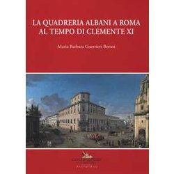 La Quadreria Albani A Roma Al Tempo Di Clemente Xi. Ediz. A Colori La Quadreria Albani A Roma Al Tempo Di Clemente Xi. Ediz. A Colori