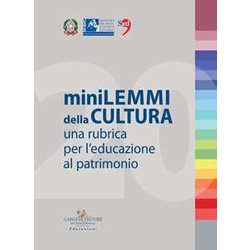Minilemmi Della Cultura. Una Rubrica Per L'educazione Al Patrimonio Minilemmi Della Cultura. Una Rubrica Per L'educazione Al Patrimonio