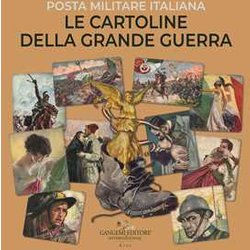 Le Cartoline Della Grande Guerra. Posta Militare Italiana. Ediz. A Colori
