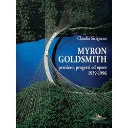 Myron Goldsmith. Pensiero, Progetti Ed Opere 1939-1996. Ediz. A Colori Myron Goldsmith. Pensiero, Progetti Ed Opere 1939-1996. Ediz. A Colori