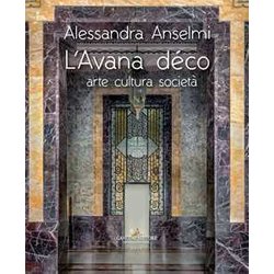 L'avana DéCo. Arte Cultura Società . Ediz. Illustrata L'avana DéCo. Arte Cultura Società . Ediz. Illustrata