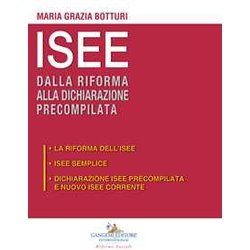 Isee Dalla Riforma Alla Dichiarazione Precompilata: La Riforma Dell'isee-Isee Semplice-Dichiarazione Isee Precompilata E Nuovo Isee Corrente Isee Dalla Riforma Alla Dichiarazione Precompilata: La Riforma Dell'isee-Isee Semplice-Dichiarazione Isee Precompilata E Nuovo Isee Corrente