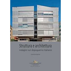 Struttura E Architettura. Indagini Sul Dopoguerra Italiano Struttura E Architettura. Indagini Sul Dopoguerra Italiano