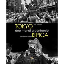 Tokyo - Ispica. Due Mondi A Confronto. Ediz. Illustrata Tokyo - Ispica. Due Mondi A Confronto. Ediz. Illustrata