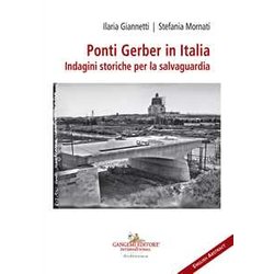 Ponti Gerber In Italia. Indagini Storiche Per La Salvaguardia Ponti Gerber In Italia. Indagini Storiche Per La Salvaguardia