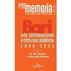 Promemoria. Bari. Arte Contemporanea E Istituzioni Pubbliche 1980-2021 (Vol. 1)