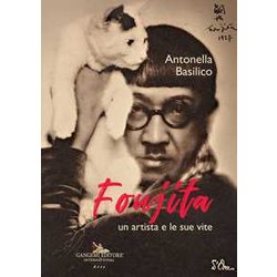 Foujita. Un Artista E Le Sue Vite Foujita. Un Artista E Le Sue Vite