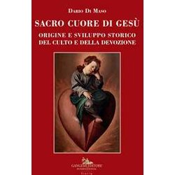 Sacro Cuore Di Gesù. Origine E Sviluppo Storico Del Culto E Della Devozione (Vol. 1)