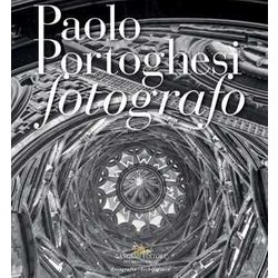 Paolo Portoghesi Fotografo. Ediz. Illustrata Paolo Portoghesi Fotografo. Ediz. Illustrata