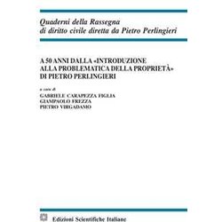 A 50 Anni Dalla "Introduzione Alla Problematica Della Proprietà " A 50 Anni Dalla "Introduzione Alla Problematica Della Proprietà "