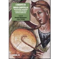L'eredità Di Diego Carpitella. Etnomusicologia, Antropologia E Ricerca Storica Nel Salento E Nell'area Mediterranea. Atti Del Convegno (Galatina 21-23 Giugno 2002) L'eredità Di Diego Carpitella. Etnomusicologia, Antropologia E Ricerca Storica Nel Salento E Nell'area Mediterranea. Atti Del Convegno (Galatina 21-23 Giugno 2002)