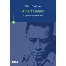 Albert Camus. Il Pensiero Meridiano Albert Camus. Il Pensiero Meridiano